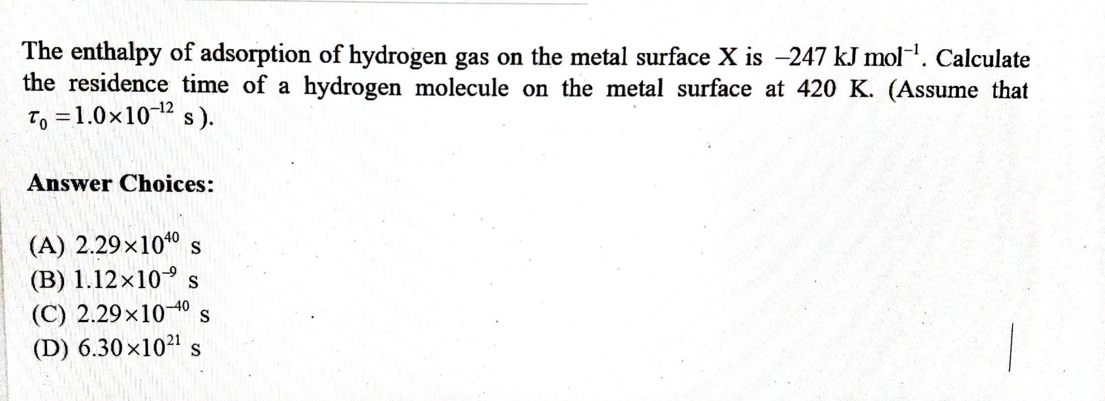 The enthalpy of adsorption of hydrogen gas on the metal surface ( X ) is ( -247 mathrm{~kJ} mathrm{~mol}^{-1} ). Calcul