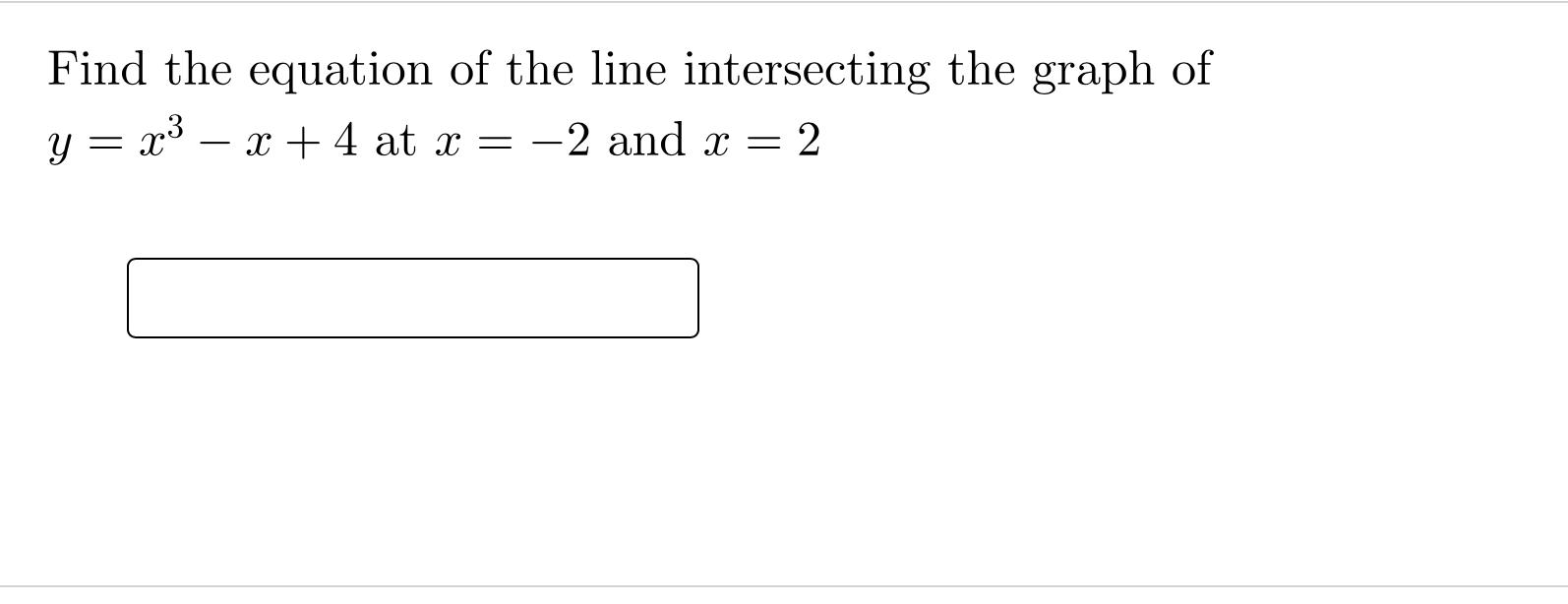 Find the equation of the line intersecting the graph of \( y=x^{3}-x+4 \) at \( x=-2 \) and \( x=2 \)