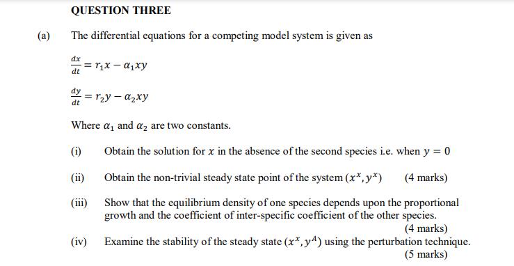 (a) QUESTION THREE The differential equations for a competing model system is given as dx dt dt =rx - xy = ry