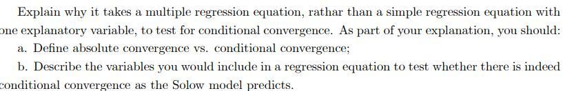 Explain why it takes a multiple regression equation, rathar than a simple regression equation with one explanatory variable,