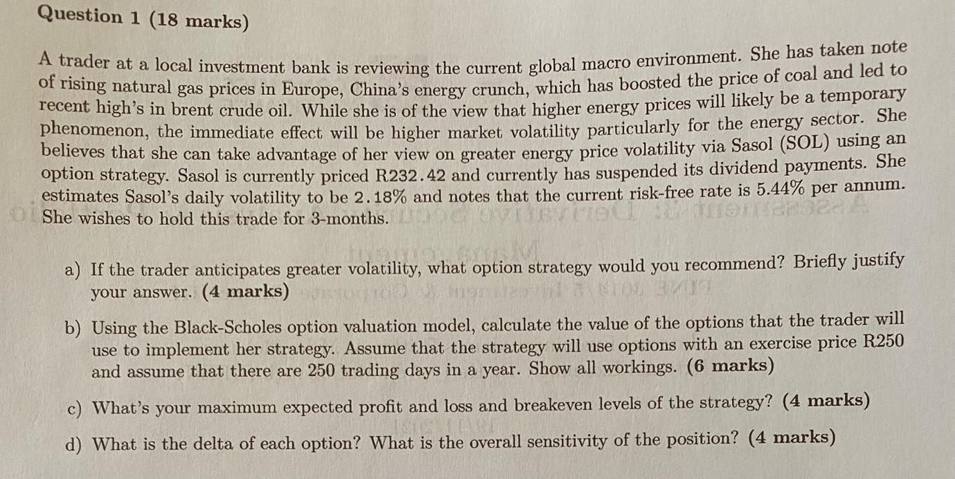 A trader at a local investment bank is reviewing the current global macro environment. She has taken note of rising natural g