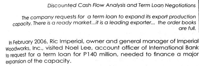 Discounted Cash Flow Analysis and Term Loan Negotiations The company requests for a term loan to expand its