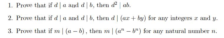 1. Prove that if ( d mid a ) and ( d mid b ), then ( d^{2} mid a b ). 2. Prove that if ( d mid a ) and ( d mid