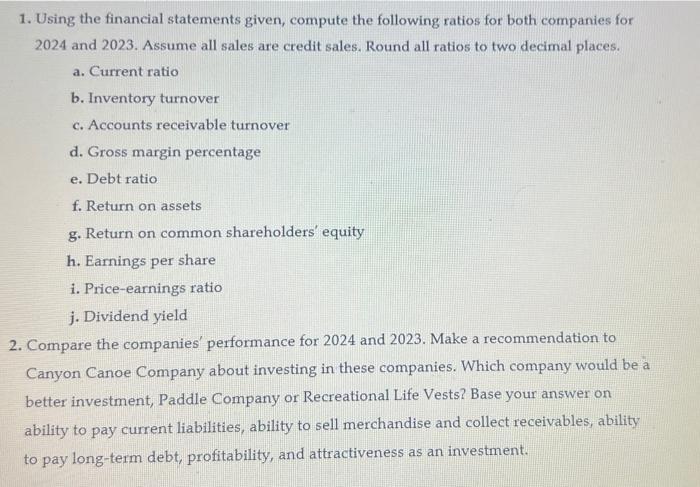 1. Using the financial statements given, compute the following ratios for both companies for 2024 and 2023.