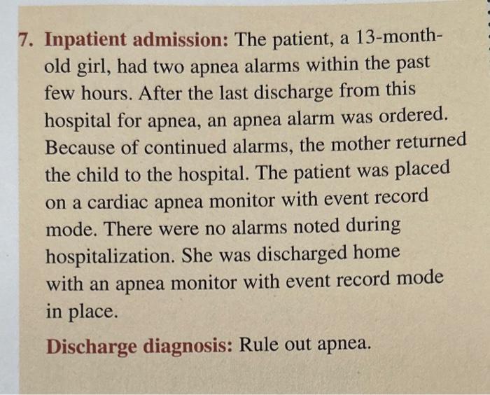 Inpatient admission: The patient, a 13-monthold girl, had two apnea alarms within the past few hours. After the last discharg
