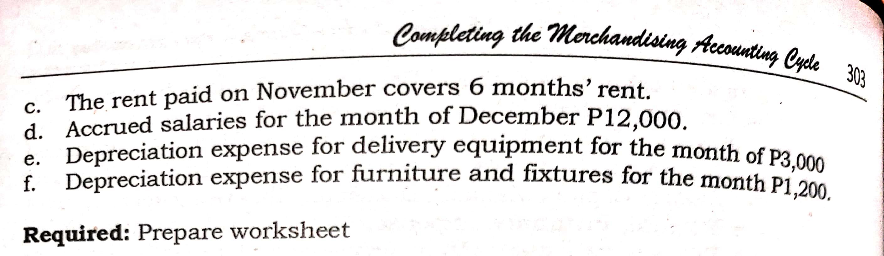 The rent paid on November covers 6 months' rent. d. Accrued salaries for the month of December P12,000. C.