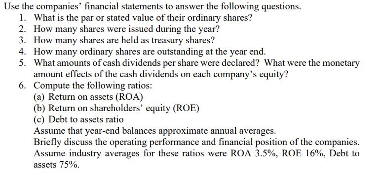 Use the companies' financial statements to answer the following questions. 1. What is the par or stated value