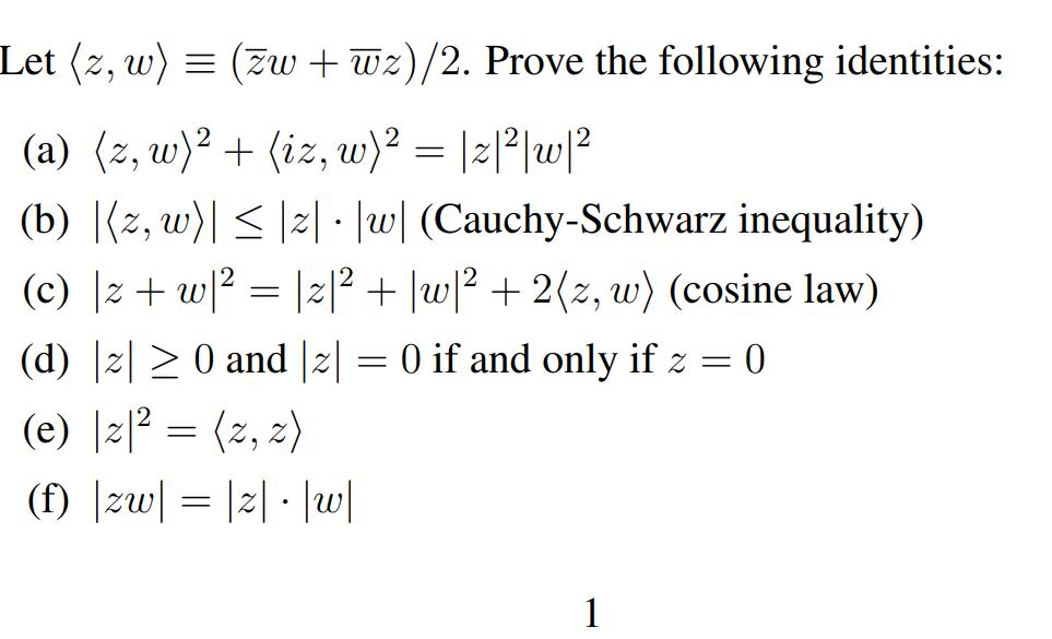 et ( langle z, wrangle equiv(bar{z} w+bar{w} z) / 2 ). Prove the following identities: (a) ( langle z, wrangle^{2}+