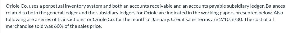 Oriole Co. uses a perpetual inventory system and both an accounts receivable and an accounts payable