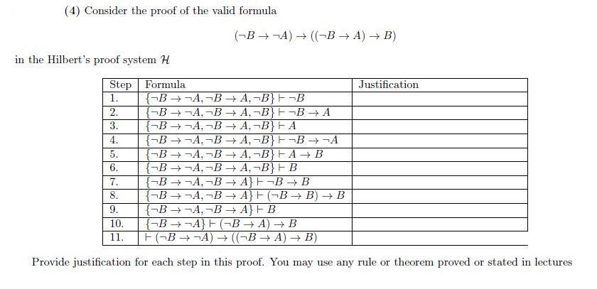 (4) Consider the proof of the valid formula in the Hilbert's proof system H Step Formula 1. 2. 3. 4. (BA) 