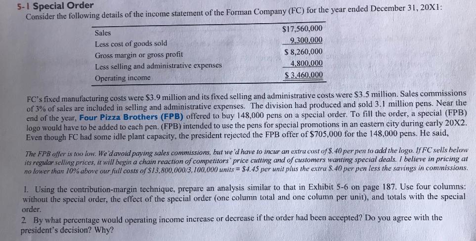 5-1 Special Order Consider the following details of the income statement of the Forman Company (FC) for the