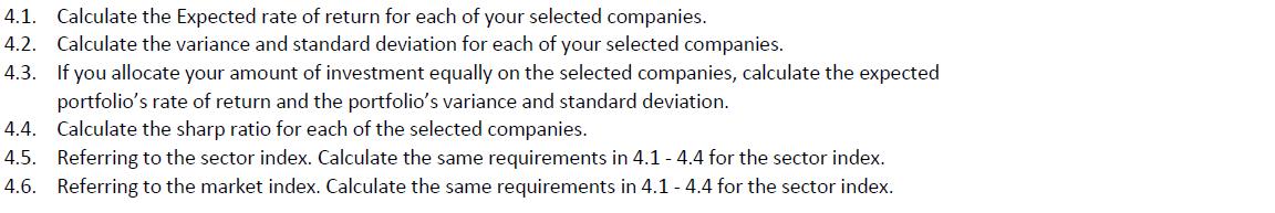 4.1. Calculate the Expected rate of return for each of your selected companies. 4.2. Calculate the variance and standard devi