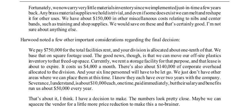 Fortunately, wenowcarry verylittle materials inventory sincewe implemented just-in-time a few years back. Any brass material