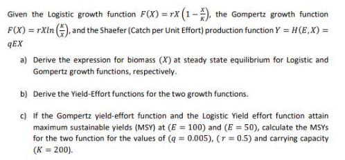 Given the Logistic growth function F(X)=rX (1-2), the Gompertz growth function F(X) = TXIn (), and the