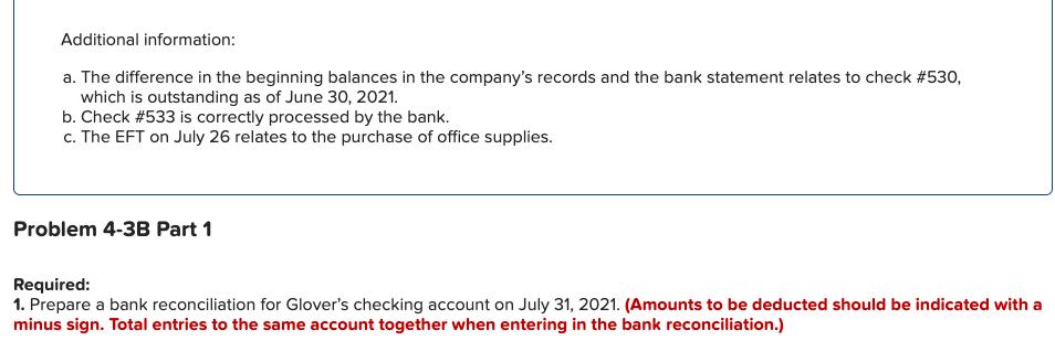 Additional information: a. The difference in the beginning balances in the companys records and the bank statement relates t