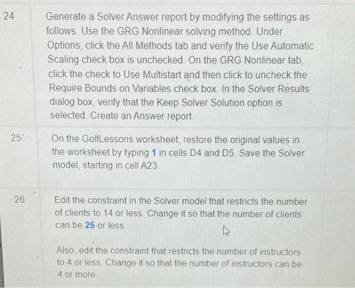 24 Generate a Solver Answer report by modifying the settings as follows. Use the GRG Nonlinear solving method. Under Options,