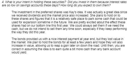 4. What is your intent in holding these securities? Did you invest in them because interest rates are so low