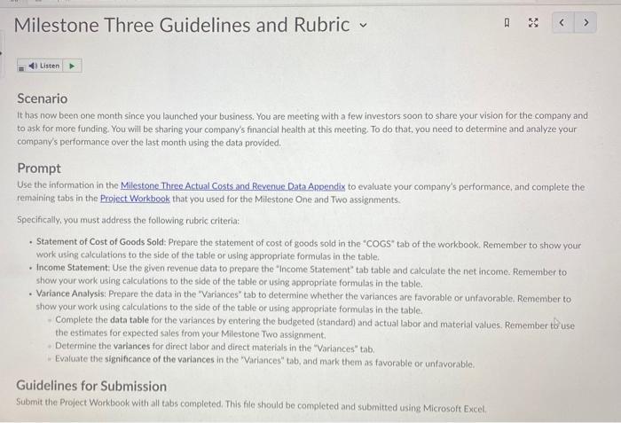 Milestone Three Guidelines and Rubric >Listen Scenario It has now been one month since you launched your business. You are m