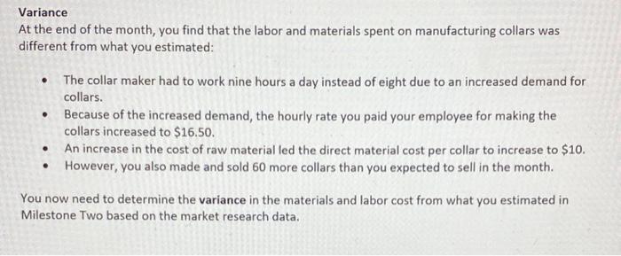 Variance At the end of the month, you find that the labor and materials spent on manufacturing collars was different from wha