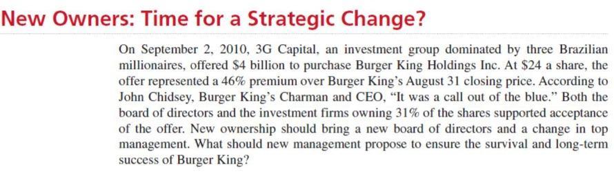 New Owners: Time for a Strategic Change? On September 2, 2010, 3G Capital, an investment group dominated by three Brazilian m