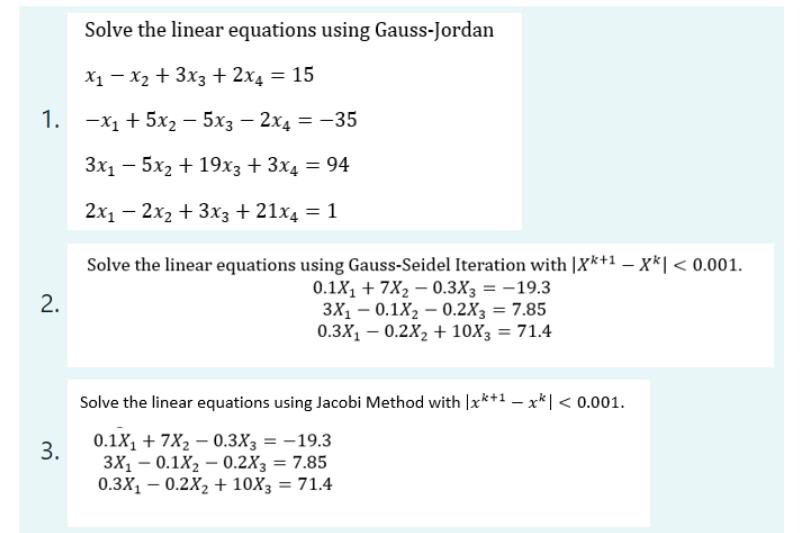 Solve the linear equations using Gauss-Jordan x - x + 3x3 + 2x4 = 15 1. x + 5x5x3 2x4 = -35 3x5x2 + 19x3 +