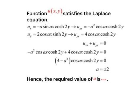 Function(x,y) satisfies the Laplace equation. u=-asin ax cosh 2yu-a cos ax cosh 2 y u, = 2 cos ax sinh 2y
