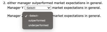 2. either manager outperformed market expectations in general. Manager ( Y ) market expectations in general. Manager: narke