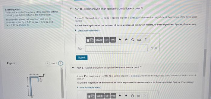 Learning Goal: Part D. Scalar analysis of an appled horizontal force at point 8 To scoir the ncalar tormiliaton at the recent