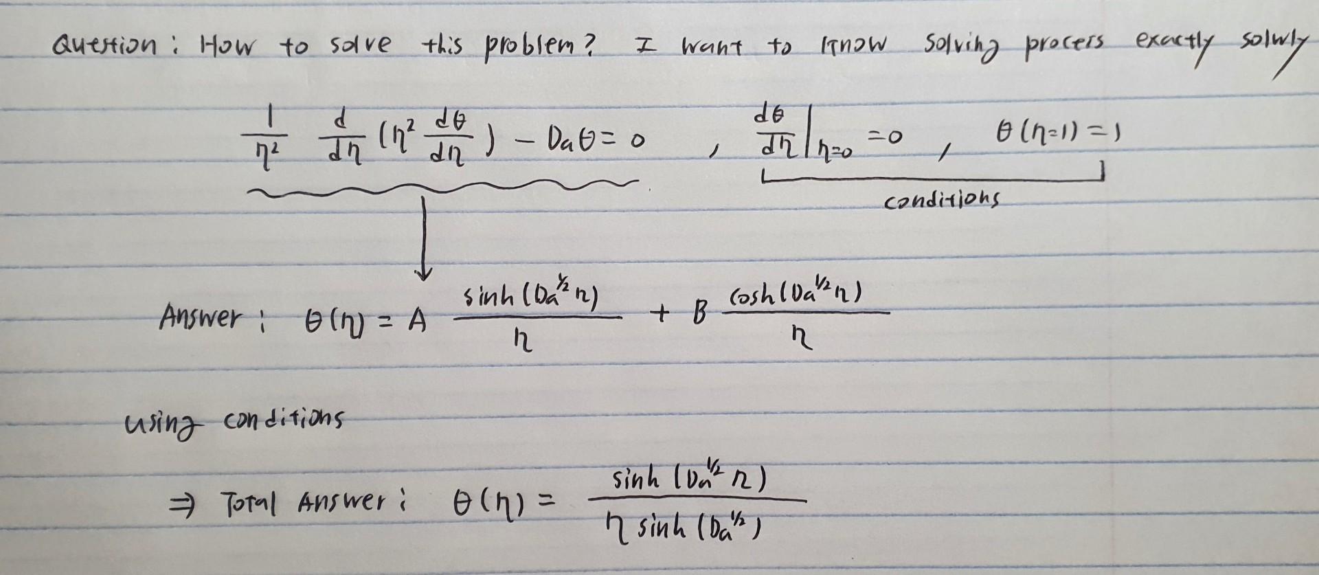 Question: How to solve this problem? | 7 d do In (1 dn ) - Dat= 0 Answer: 0 (n) = A using conditions sinh