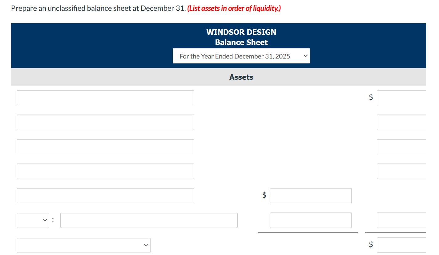 Prepare an unclassified balance sheet at December 31. (List assets in order of liquidity.)