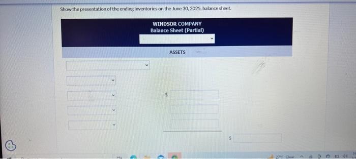 Show the presentation of the ending inventories on the June 30,2025 , balance sheet.