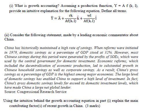 (1) What is growth accounting? Assuming a production function. Y = A f (k. 1), provide an intuitive explanation for the follo