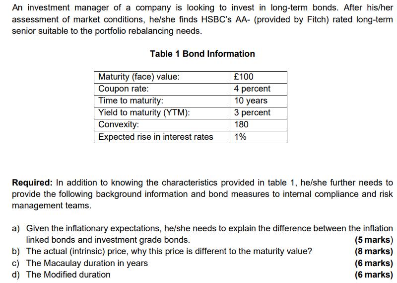 An investment manager of a company is looking to invest in long-term bonds. After his/her assessment of