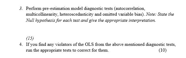 3. Perform pre-estimation model diagnostic tests (autocorrelation, multicollinearity, heteroscedasticity and omitted variable