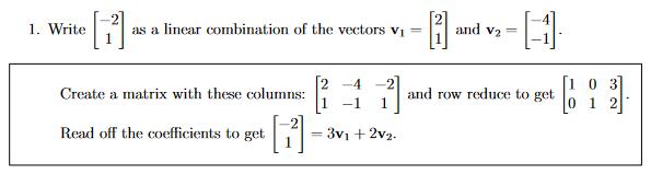 1. Write = as a linear combination of the vectors V Create a matrix with these columns: 2 [#] Read off the