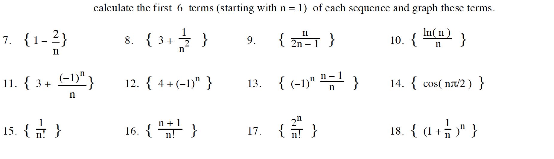 7. {1-2} n calculate the first 6 terms (starting with n = 1) of each sequence and graph these terms. In(n) {