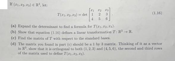 If (1, 22, 23)  R, let: 1 1 =det 12 13 2 3 4 5 6 T(1, 2, 3) = (1.16) (a) Expand the determinant to find a