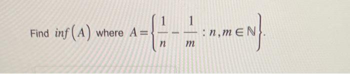( inf (A) ) where ( A=left{frac{1}{n}-frac{1}{m}: n, m in mathbb{N}ight} )
