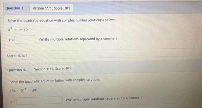 Solve the quadratic equation with complex number solution(s) below: ( x^{2}=-25 )(Write multiple solutions separated by a