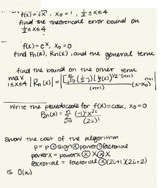 `f(x)=X, Xo = 1/x4 find the theoretical error bound on x4 fix)=ex, Xo =0 find Pn(x), Rn(x), and the general