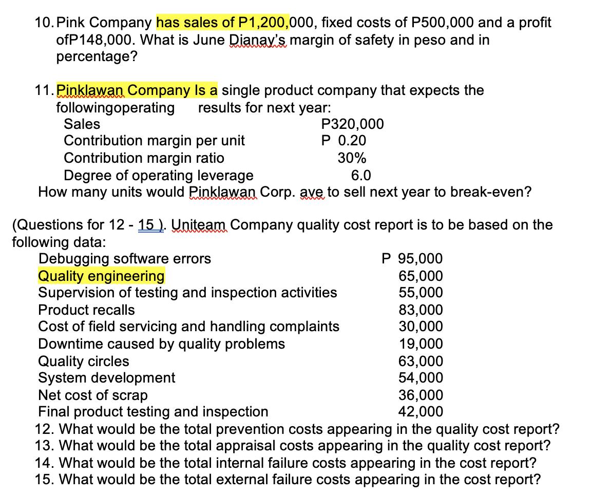 10. Pink Company has sales of P1,200,000, fixed costs of P500,000 and a profit ofP 148,000. What is June