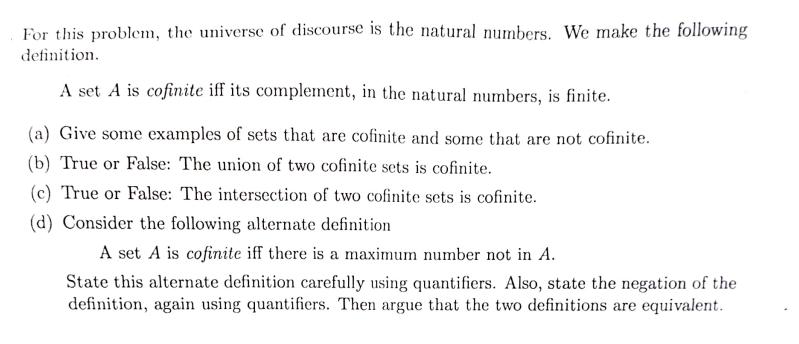 For this problem, the universe of discourse is the natural numbers. We make the following definition. A set A