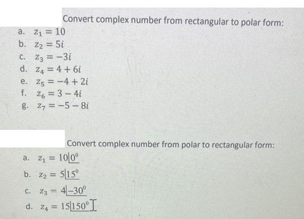 Convert complex number from rectangular to polar form: a. Z = 10 b. Z = 5i C. Z3 = -3i d. Z4 = 4 + 6i e.