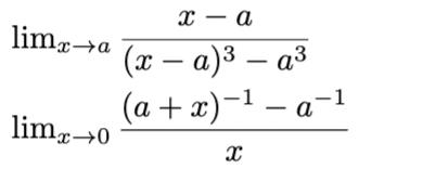 ( lim _{x ightarrow a} frac{x-a}{(x-a)^{3}-a^{3}} ) ( lim _{x ightarrow 0} frac{(a+x)^{-1}-a^{-1}}{x} )