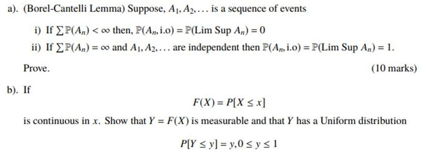 a). (Borel-Cantelli Lemma) Suppose, A, A,... is a sequence of events i) If P(An)