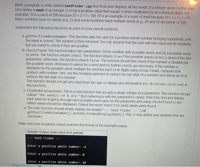 Write a program in a file named SeedFinder.cpp that finds and displays