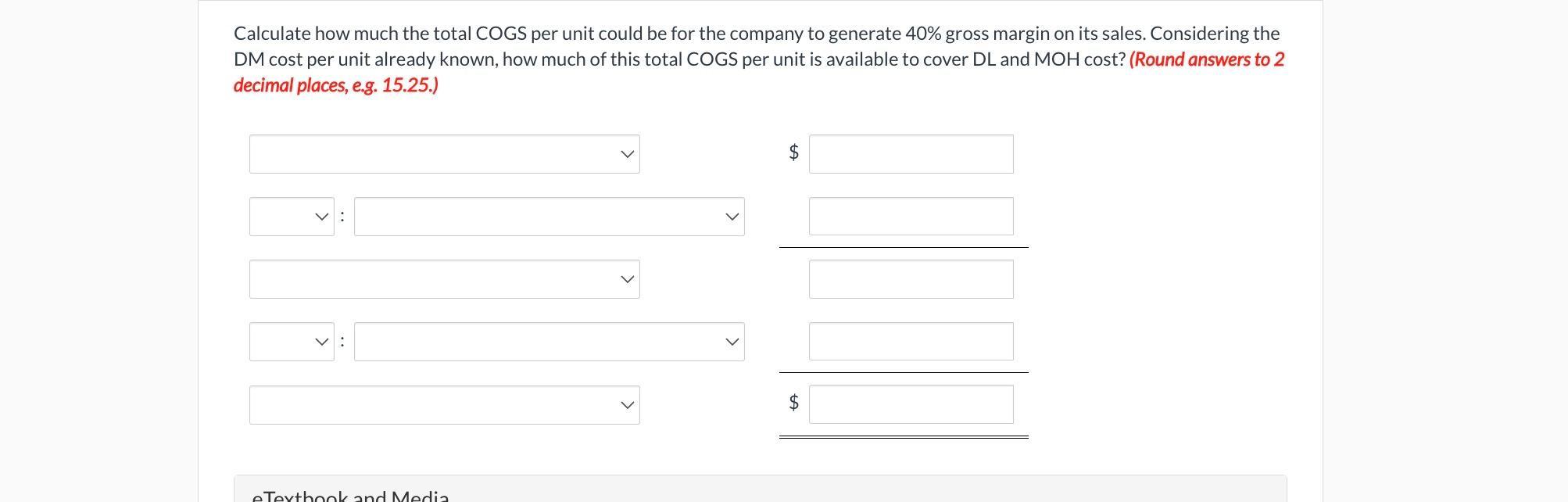 Calculate how much the total COGS per unit could be for the company to generate ( 40 % ) gross margin on its sales. Consid