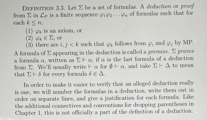 DEFINITION 3.3. Let ( Sigma ) be a set of formulas. A deduction or proof from ( Sigma ) in ( mathcal{L}_{P} ) is a f