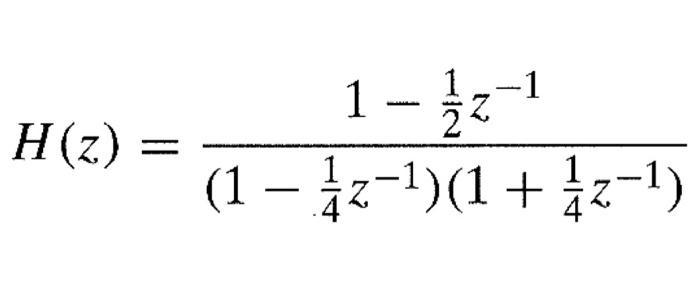 ( H(z)=frac{1-frac{1}{2} z^{-1}}{left(1-frac{1}{4} z^{-1}ight)left(1+frac{1}{4} z^{-1}ight)} )