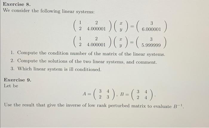 Exercise 8 .We consider the following linear systems:[begin{array}{l}left(begin{array}{cc}1 & 2 2 & 4.000001end